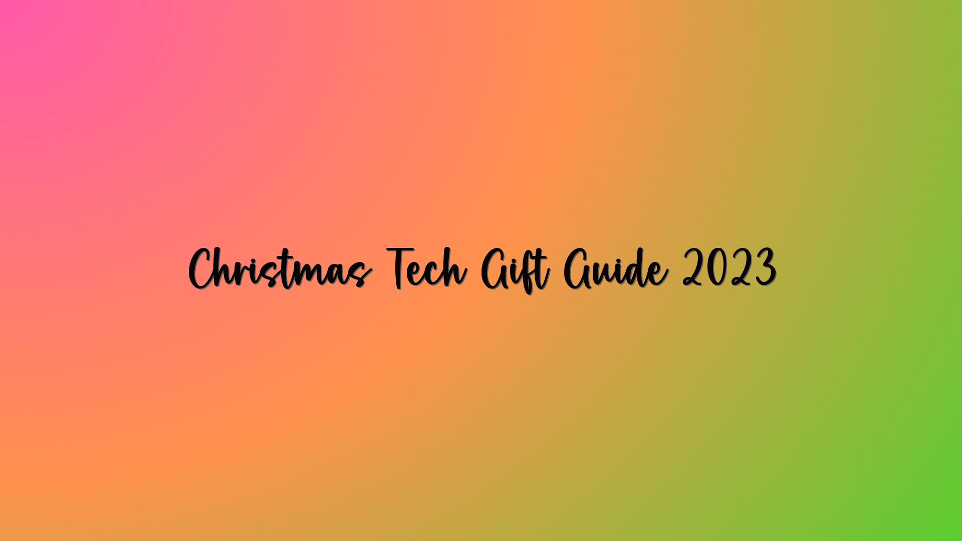 Christmas Tech Gift Guide 2023